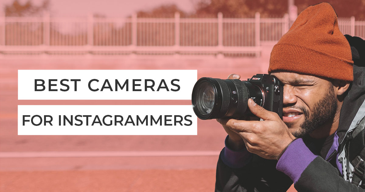 The Best Cameras for Instagrammers (2023 Buyer’s Guide)