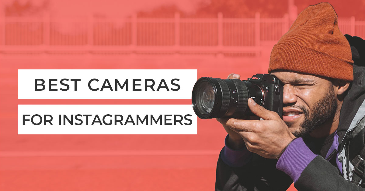 The Best Cameras for Instagrammers (2023 Buyer's Guide)