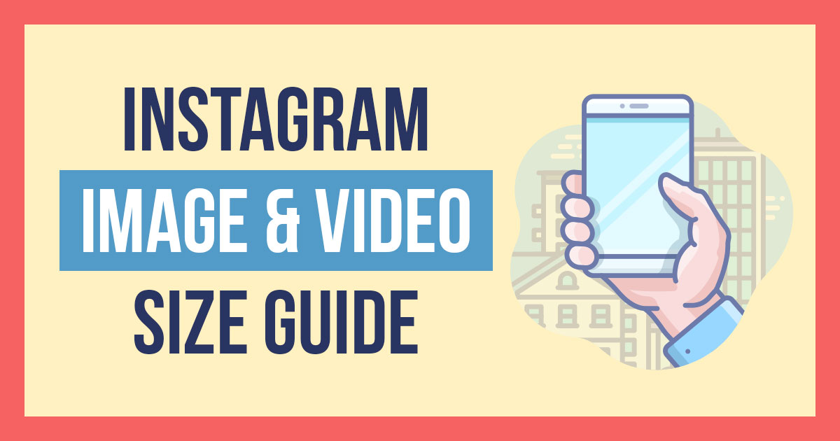 Instagram Image Size Dimensions Guide for 2023 (Photos/Videos/Stories)